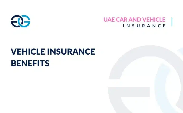 Vehicle Insurance Benefits Dubai UAE